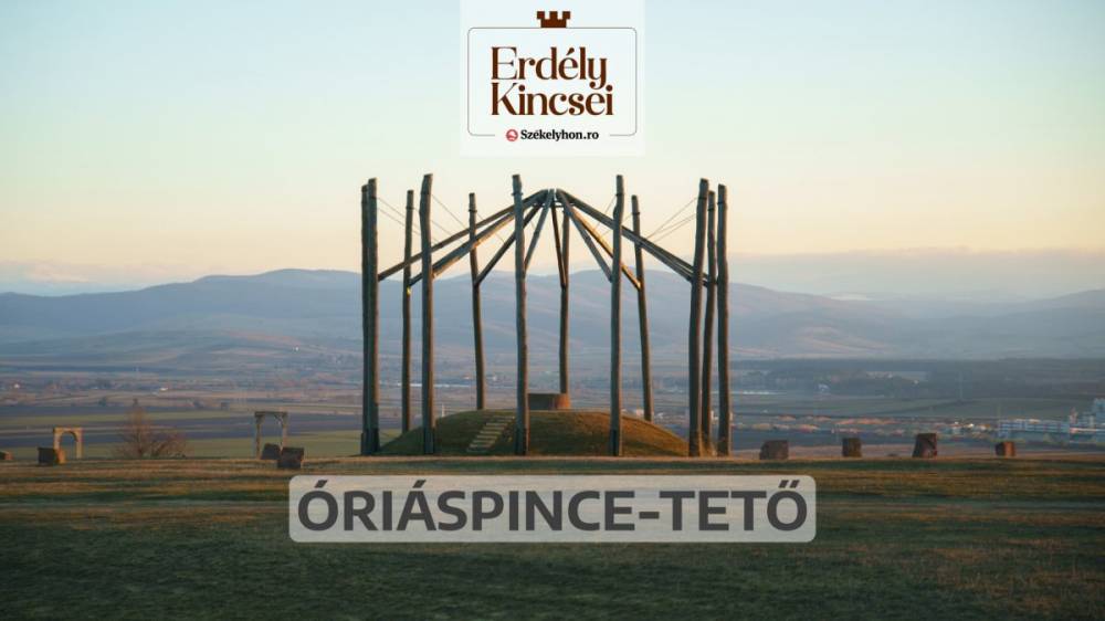 Erdély kincsei: az Óriáspince-tető