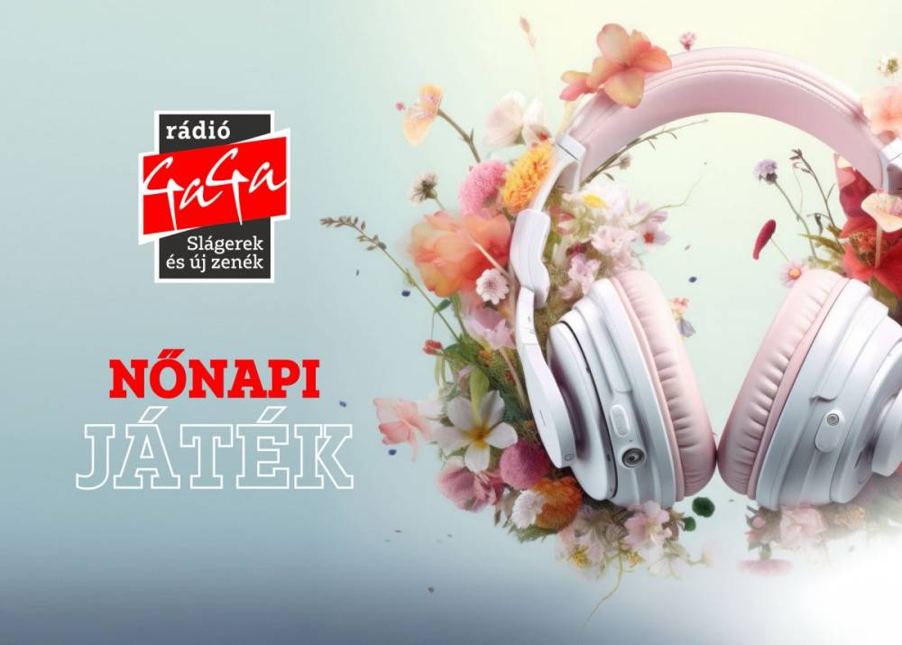 A Rádió GaGa megajándékoz nőnap alkalmából!