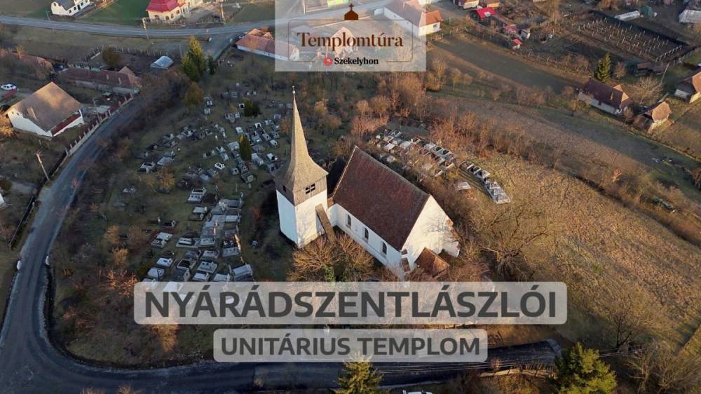 A kincseket rejtő nyárádszentlászlói unitárius templom | Templomtúra